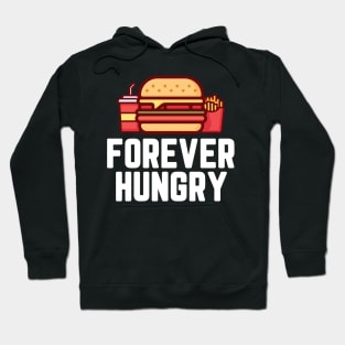 FOREVER HUNGRY Hoodie